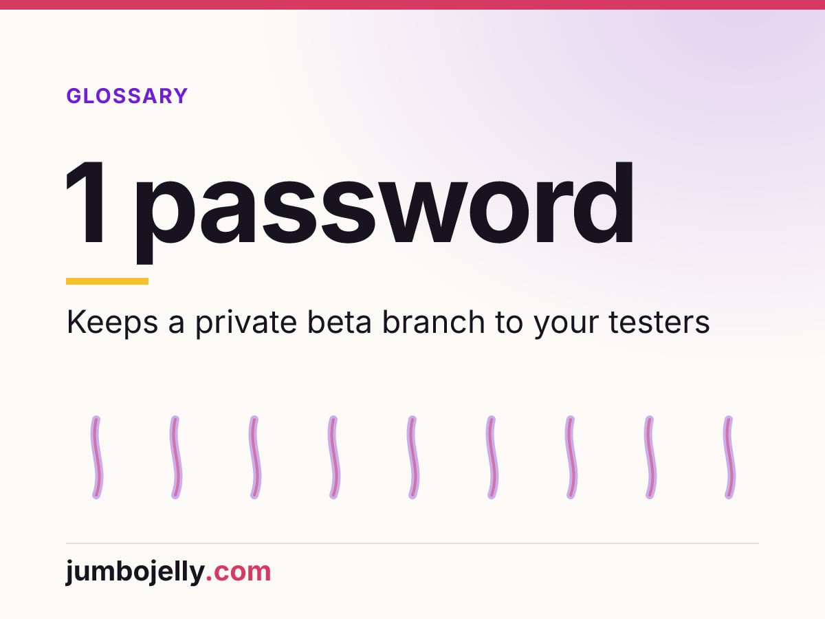 1 password: Keeps a private beta branch to your testers