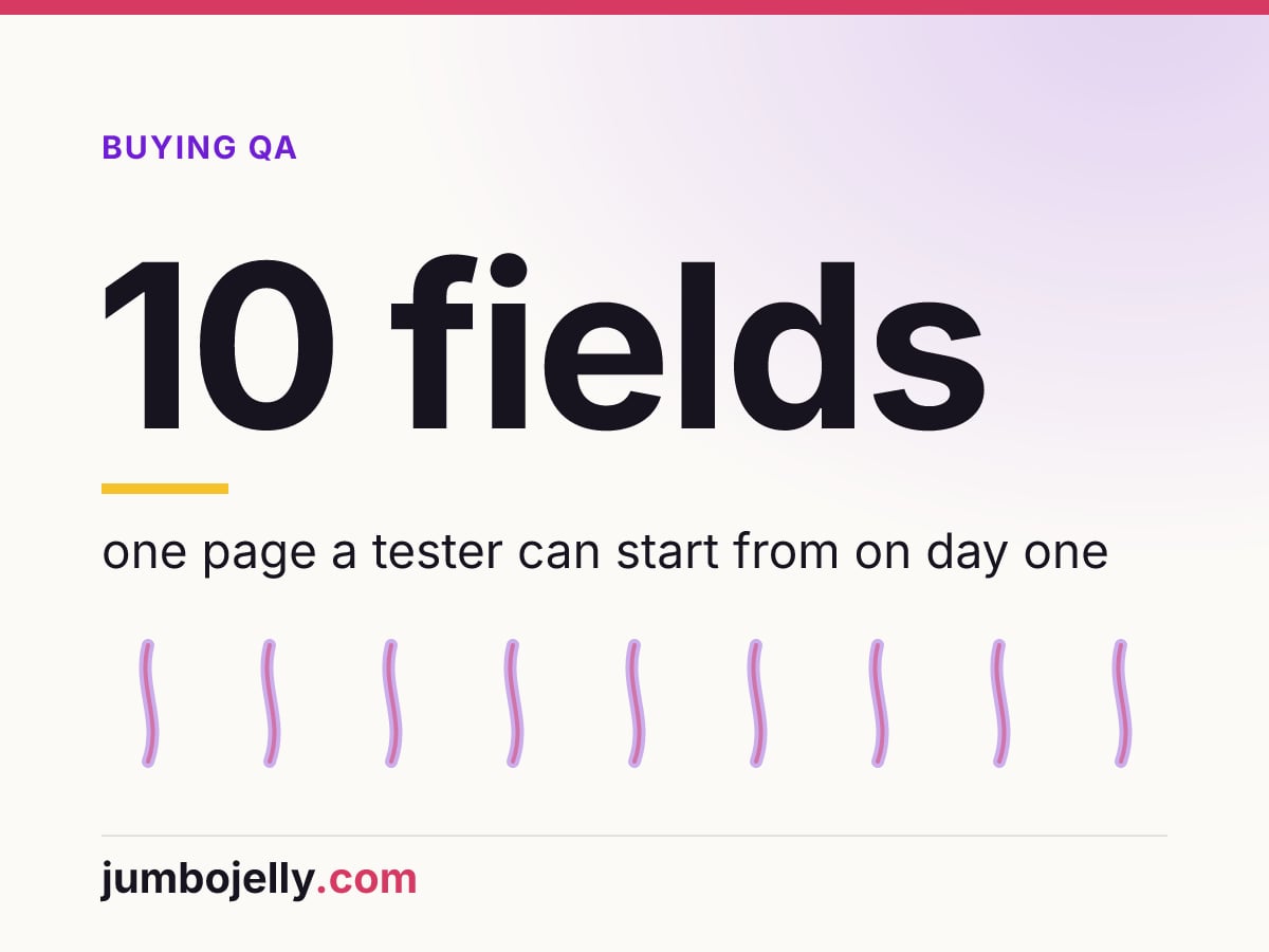 10 fields: one page a tester can start from on day one